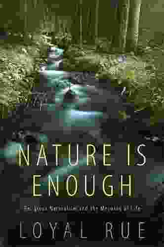 Nature Is Enough: Religious Naturalism And The Meaning Of Life