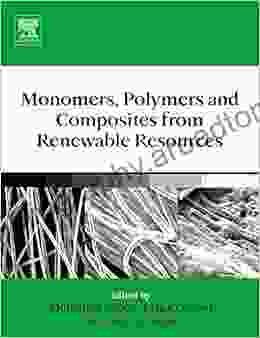 Monomers Polymers And Composites From Renewable Resources