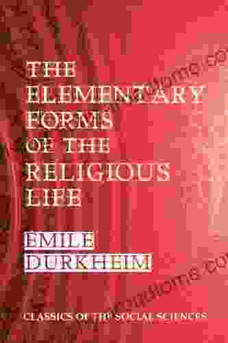 The Elementary Forms Of The Religious Life Active TOC Linked Notes (Classics Of The Social Sciences)