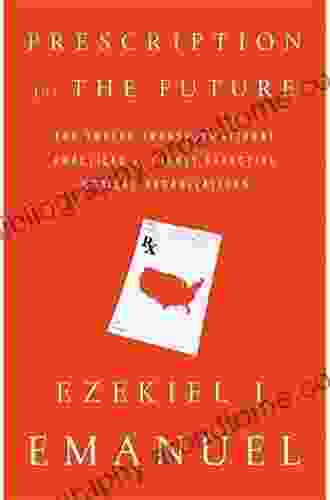 Prescription For The Future: The Twelve Transformational Practices Of Highly Effective Medical Organizations