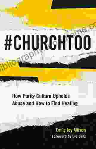 #ChurchToo: How Purity Culture Upholds Abuse And How To Find Healing