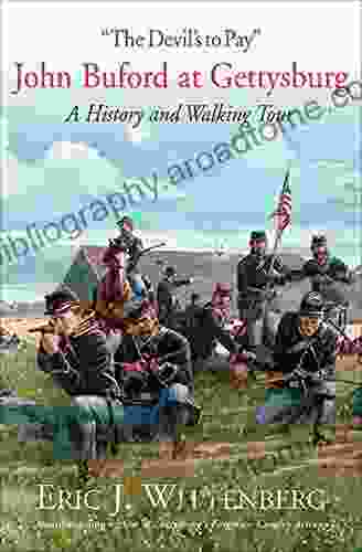 The Devil S To Pay : John Buford At Gettysburg: A History And Walking Tour