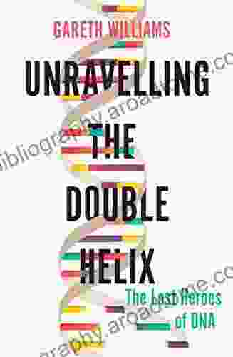 Unravelling The Double Helix: The Lost Heroes Of DNA