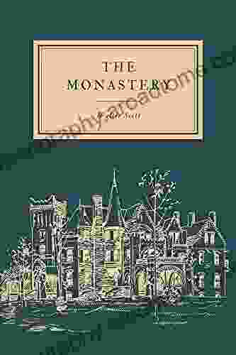 The Monastery Classic Historical Fiction By Sir Walter Scott: With Original Illustrations