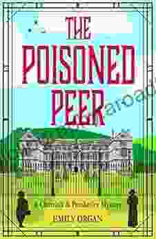 The Poisoned Peer (Churchill And Pemberley 6) (Churchill And Pemberley Cozy Mystery Series)