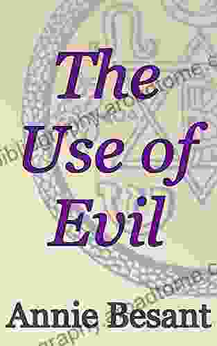 The Use Of Evil: Theosophical Classics