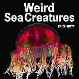 Weird Sea Creatures Erich Hoyt