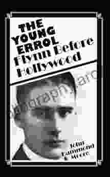 The Young Errol: Flynn Before Hollywood