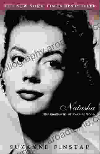 Natasha: The Biography Of Natalie Wood