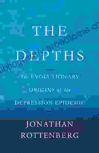 The Depths: The Evolutionary Origins Of The Depression Epidemic