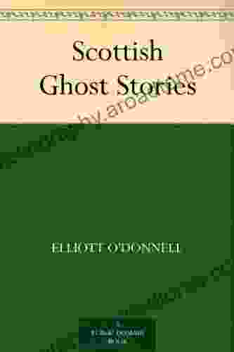 Scottish Ghost Stories Elliott O Donnell