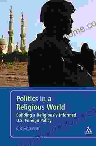 Politics In A Religious World: Building A Religiously Literate U S Foreign Policy