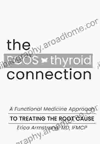 The PCOS Thyroid Connection Erica Armstrong