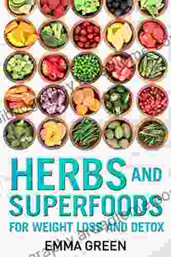 Herbs and Superfoods: For Weight Loss and Detox