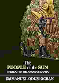 The People Of The Sun: The Root Of The Akans Of Ghana