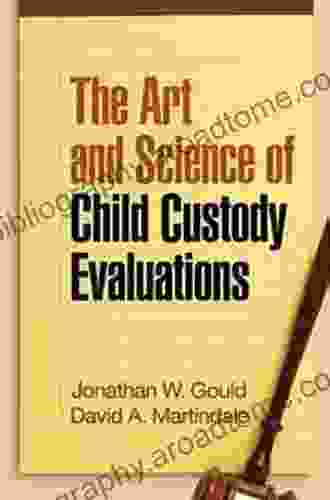 The Art And Science Of Child Custody Evaluations