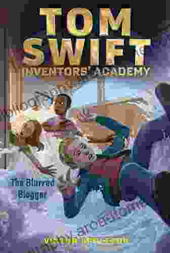 The Blurred Blogger (Tom Swift Inventors Academy 7)