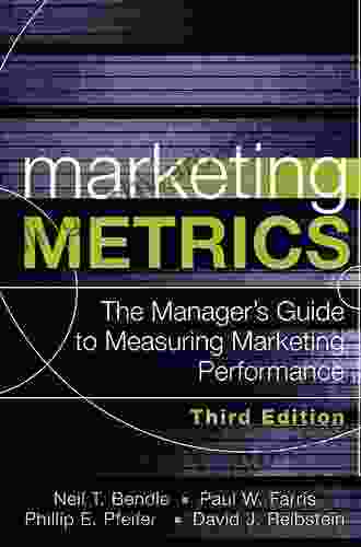 Marketing Metrics: The Manager S Guide To Measuring Marketing Performance