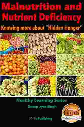 Malnutrition And Nutrient Deficiency Knowing More About Hidden Hunger (Health Learning 34)