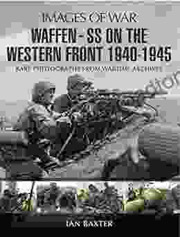 Waffen SS On The Western Front 1940 1945 (Images Of War)