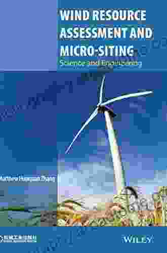 Wind Resource Assessment And Micro Siting: Science And Engineering