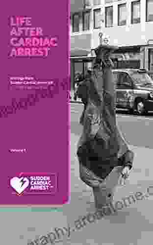 Life After Cardiac Arrest Volume 1: Writings From Sudden Cardiac Arrest UK