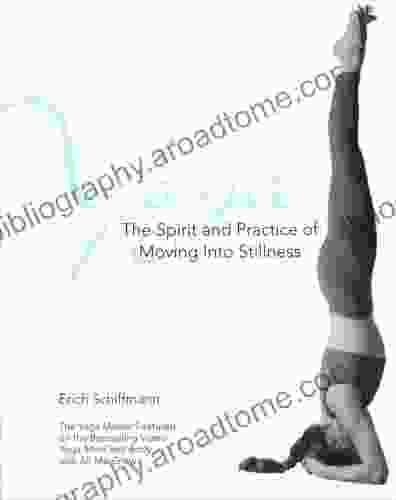 Yoga The Spirit And Practice Of Moving Into Stilln